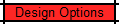Design Options